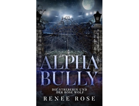 Livro Alpha Bully Die Streberin und der böse Wolf de Renee Rose (Alemão)