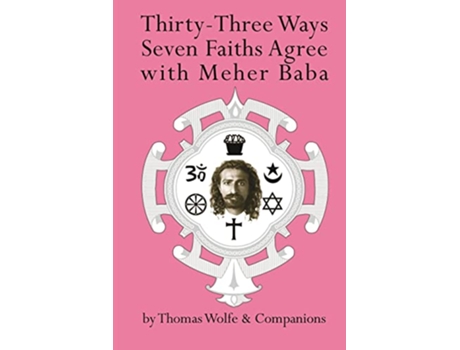 Livro Thirty Three Ways Seven Faiths Agree with Meher Baba de Thomas Wolfe (Inglês)