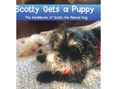Livro Scotty Gets A Puppy The Adventures Of Scotty The Rescue Dog De Tamara E Janiga (inglês - Capa Dura)