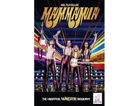 Livro Mammamia The Unofficial Måneskin Biography de Meltea Keller (Inglês)