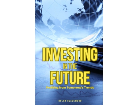 Livro Investing in the Future Profiting from Tomorrows Trends de Nolan Blackwood (Inglês)
