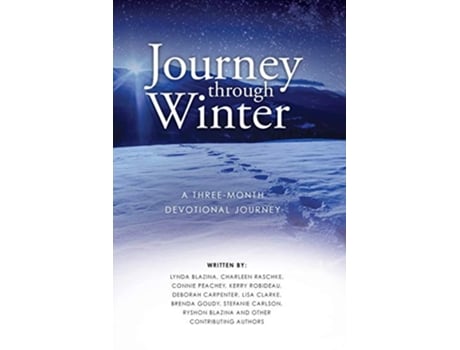 Livro Journey through Winter A ThreeMonth Devotional Journey de Lynda Blazina (Inglês)