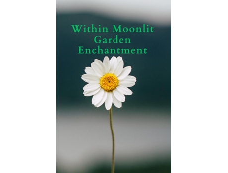 Livro Within Moonlit Garden Enchantment de amiri kolson (Inglês)