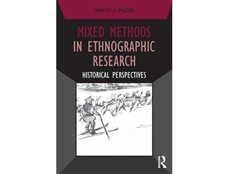 Livro Mixed Methods in Ethnographic Research de Pertti J Pelto (Inglês)