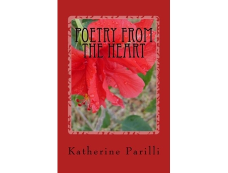 Livro Poetry From the Heart Poems of Faith de Katherine B Parilli (Inglês)