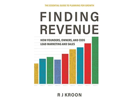 Livro FINDING REVENUE HOW FOUNDERS OWNERS AND CEOS LEAD MARKETING AND SALES Professional Development de Robert J Kroon (Inglês)