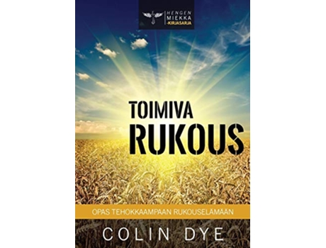Livro Toimiva rukous Finnish Edition de Colin Dye (Inglês)