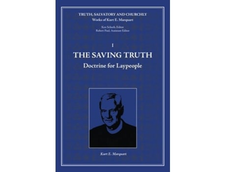 Livro The Saving Truth Doctrine for Laypeople de Kurt E Marquart (Inglês)