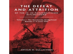 Livro Defeat and Attrition of the 12. SS-Panzerdivision Hitlerjugend de Arthur W Gullachsen (Inglês)