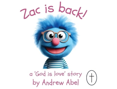 Livro Zac is Back! A God is Love Story de Andrew Robert Abel (Inglês - Capa Dura)