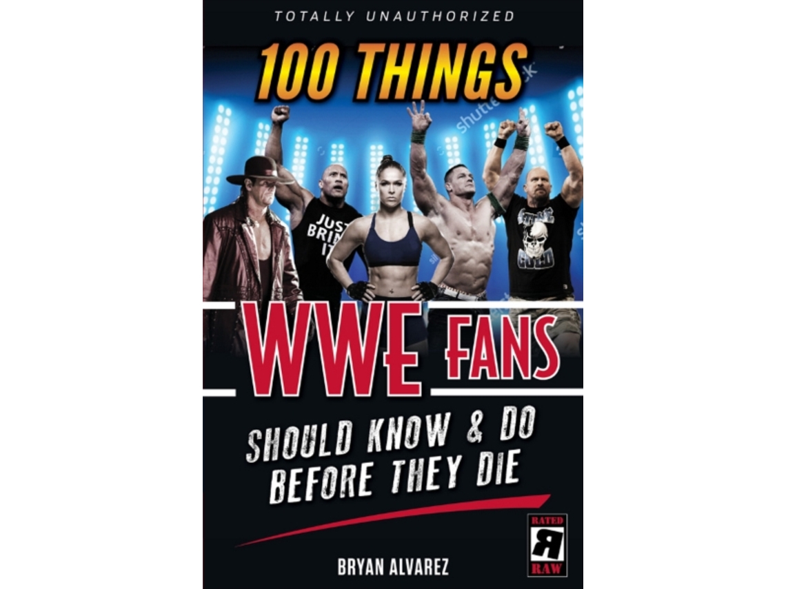 Livro 100 Things WWE Fans Should Know amp Do Before They Die de Bryan Alvarez (Inglês)