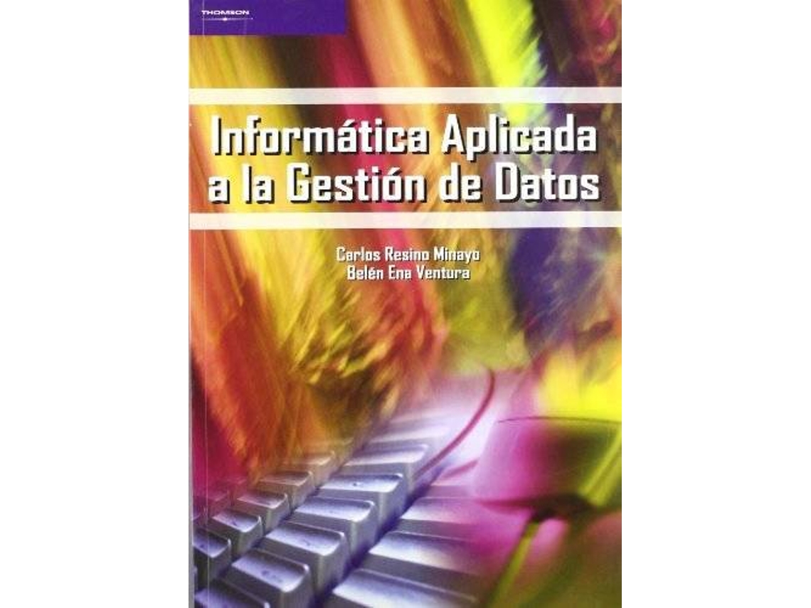 Livro Informatica Aplicada A La Gestion De Datos de Carlos Resino (Espanhol)