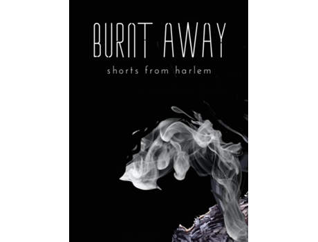 Livro Burnt Away shorts from harlem de Ken Taylor (Inglês)