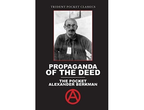 Livro Propaganda of the Deed: The Pocket Alexander Berkman de Alexander Berkman (Inglês)