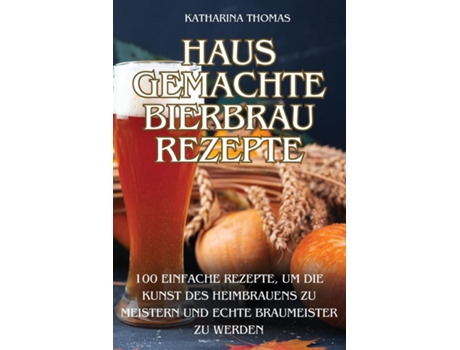 Livro HAUSGEMACHTE BIERBRAUREZEPTE de Katharina Thomas (Inglês)