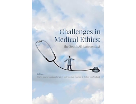 Livro Challenges In Medical Ethics The South African Context De Chris Jones (inglês)