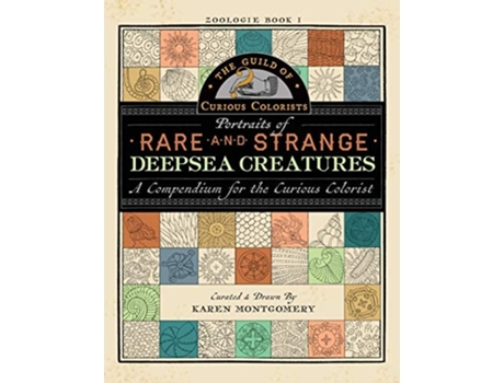 Livro Portraits Of Rare And Strange Deepsea Creatures A Compendium For The Curious Colorist De Karen L Montgomery (inglês)