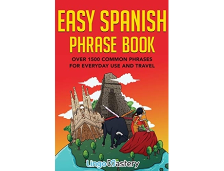 Livro Easy Spanish Phrase Book Over 1500 Common Phrases For Everyday Use And Travel de Lingo Mastery (Inglês)