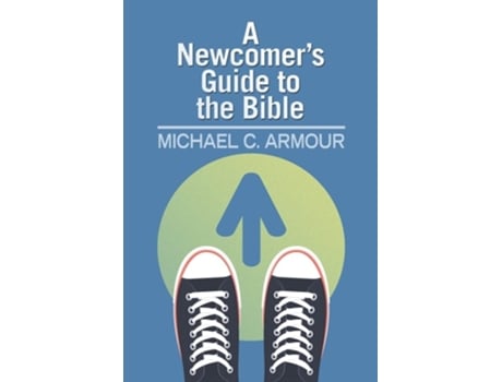 Livro Newcomers Guide to the Bible de Michael C Armour (Inglês)