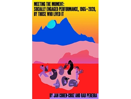Livro Meeting The Moment De Jan Cohen-cruz E Rad Pereira (inglês - Capa Dura)