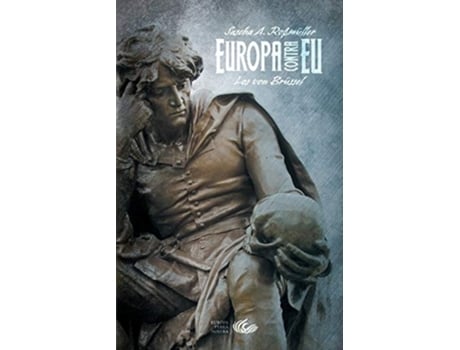 Livro Europa contra EU : Los von Brüssel de Sascha A RossmÃ¼ller ( Inglês )