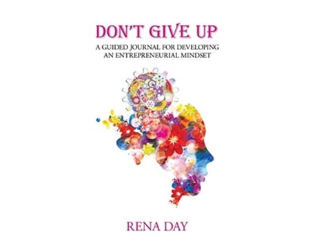 Livro Don't Give Up: A Guided Journal for Developing an Entrepreneurial Mindset Rena Day (Inglês)