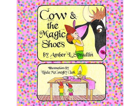 Livro Cow The Magic Shoes de Amber L Spradlin (Inglês)