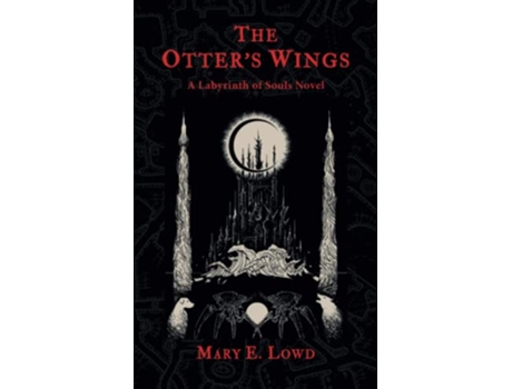 Livro The Otters Wings A Labyrinth of Souls Novel The Celestial Fragments de Mary E Lowd (Inglês)