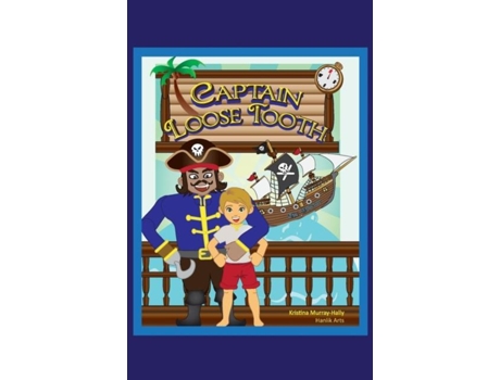 Livro Captain Loose Tooth De Kristina Murray-hally (inglês)