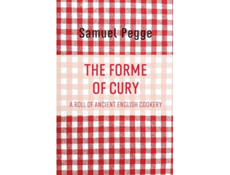 Livro The Forme of Cury de Samuel Pegge (Inglês)