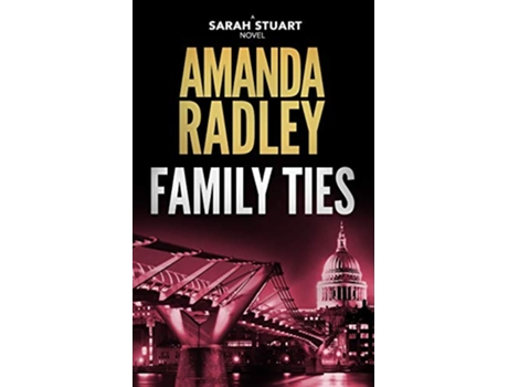 Livro Family Ties A gripping political thriller Sarah Stuart Thrillers de Amanda Radley (Inglês)