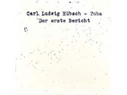 CD Carl Ludwig Hübsch - Der Erste Bericht