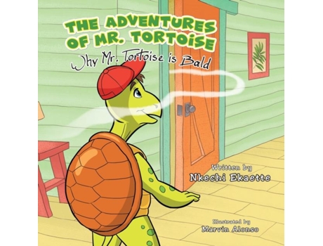 Livro The Adventures Of Mr. Tortoise Why Mr. Tortoise Is Bald De Nkechi Ekaette (inglês)
