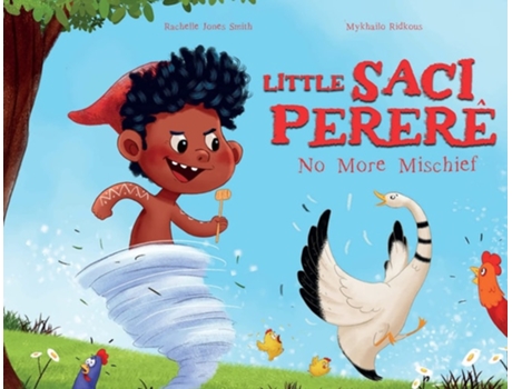 Livro Little Saci Pererê No More Mischief De Rachelle Jones Smith (inglês)