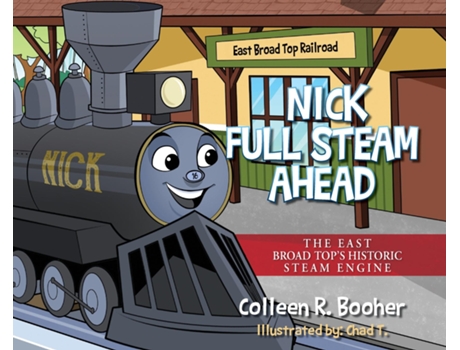 Livro Nick Full Steam Ahead The East Broad Tops Historic Steam Engine de Colleen R Booher (Inglês)