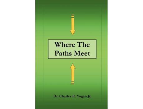 Livro Where the Paths Meet: Bringing the Bible together to reveal God's plan of salvation Dr Charles Vogan (Inglês)