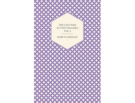 Livro The Last Man In Two Volumes Vol I de Mary W Shelley (Inglês)