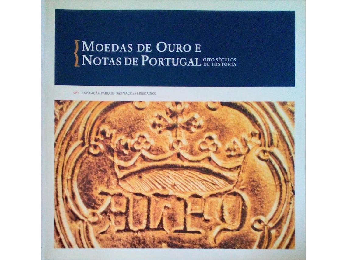 Livro MOEDAS DE OURO E NOTAS DE PORTUGAL, VIII SÉCULOS DE HISTÓRIA. de Vários (Português)