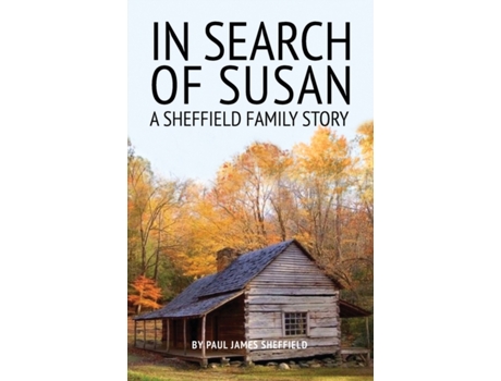 Livro In Search of Susan: A Sheffield Family Story Paul James Sheffield (Inglês)