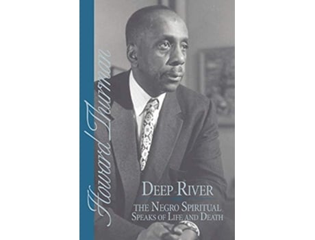 Livro Deep River and the Negro Spiritual Speaks of Life and Death Howard Thurman Book de Howard Thurman (Inglês)