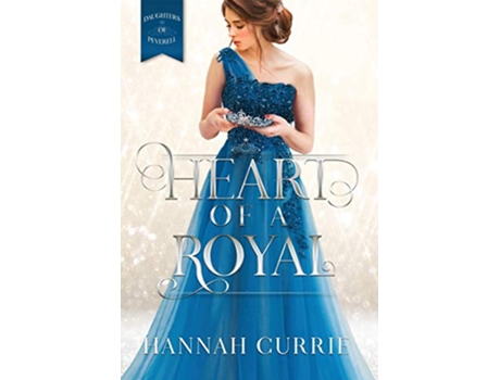 Livro Heart of a Royal 1 Daughters of Peverell de Hannah Currie (Inglês - Capa Dura)