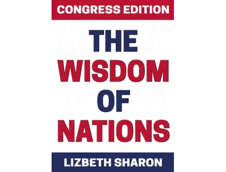 Livro THE WISDOM OF NATIONS: CONGRESS EDITION Lizbeth Sharon (Inglês)