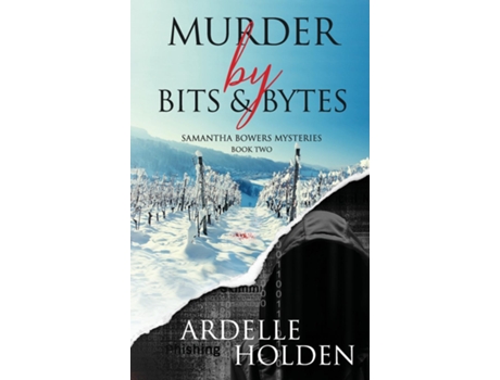 Livro Murder By Bits And Bytes De Ardelle Holden (inglês)