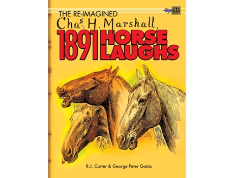 Livro The Re-Imagined Chas H. Marshall 1891 Horse Laughs de R J Carter (Inglês)