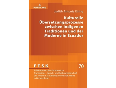 Livro Kulturelle Übersetzungsprozesse zwischen indigenen Traditionen und der Moderne in Ecuador de Eiring (Alemão - Capa Dura)