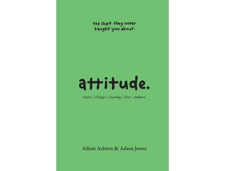 Livro ATTITUDE Vision, Change, Learning, Fear amp Boldness de Adam Ashton e Adam Jones (Inglês)
