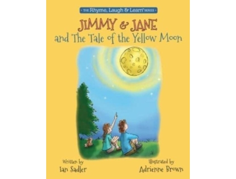 Livro Jimmy Amp Jane And The Tale Of The Yellow Moon De Ian Sadler (inglês)
