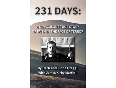 Livro 231 Days A Miraculous True Story of Faith in the Face of Terror de James Kirby Martin (Inglês - Capa Dura)