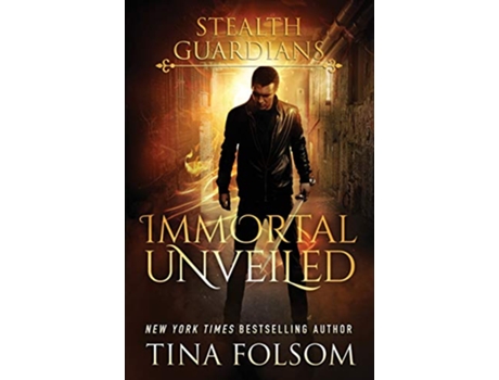 Livro Immortal Unveiled Stealth Guardians de Tina Folsom (Inglês)