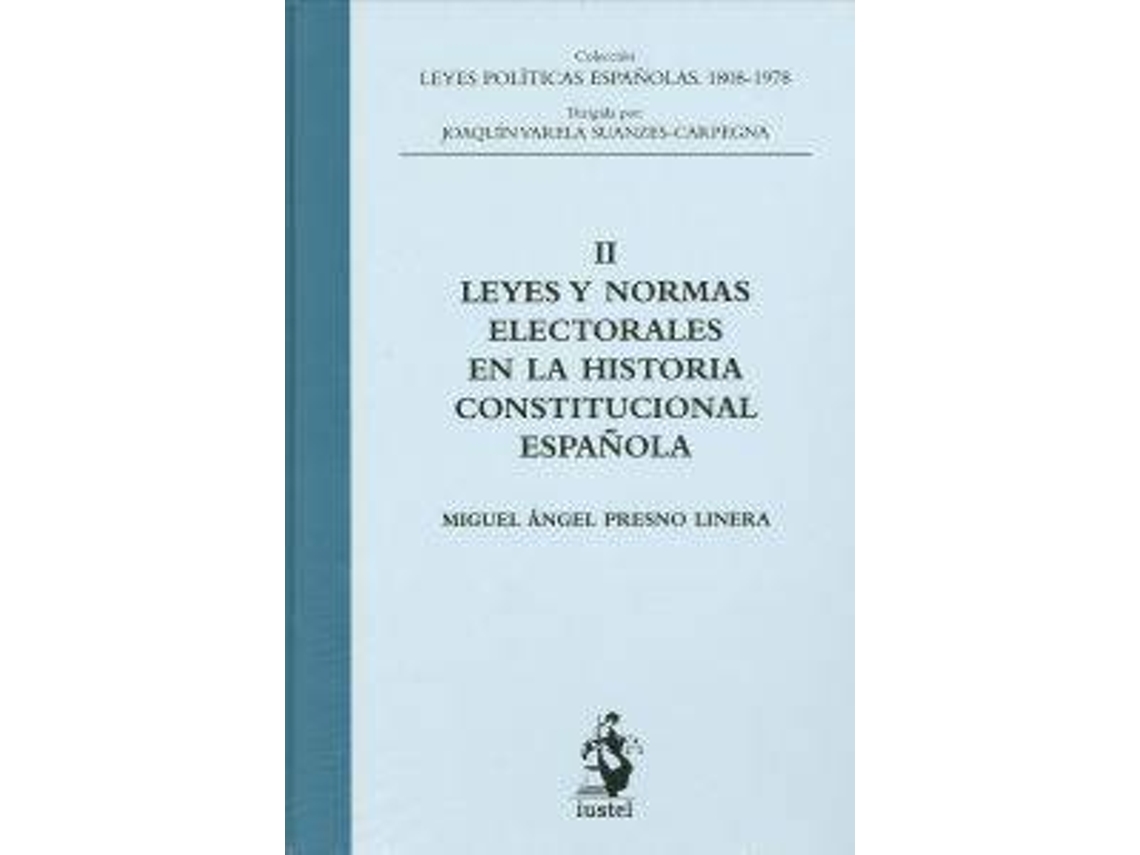 Livro Ii.Leyes Normas Electorales Historia Constitucional Española de Miguel Angel Presno Linera (Espanhol)